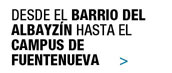 Desde el barrio del Albayzn hasta el Campus de Fuentenueva